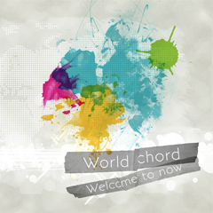World chord　Welcome to now
